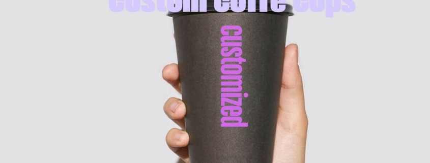 Custom coffe cups