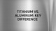 titanium vs aluminum